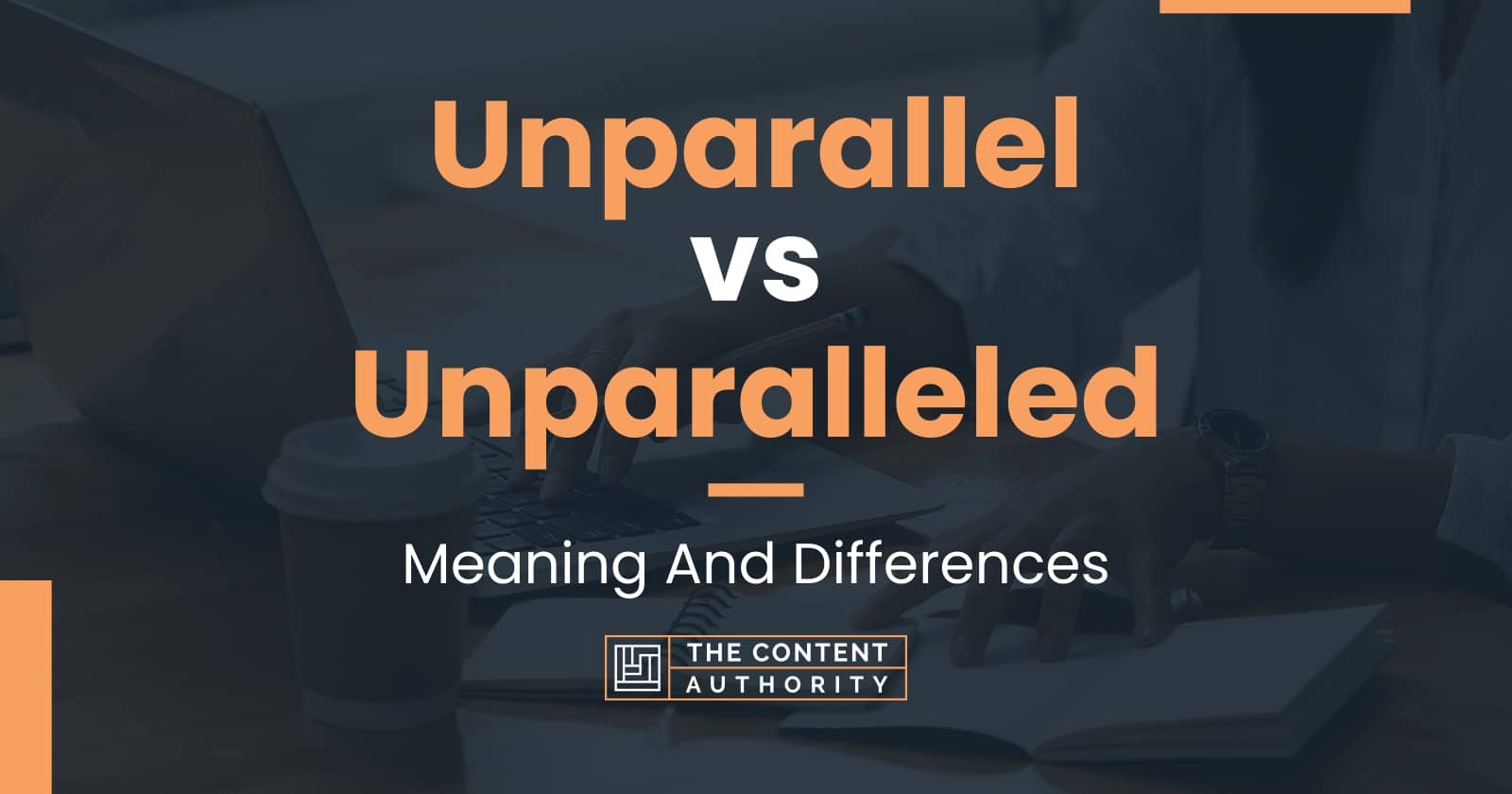 unparallel-vs-unparalleled-meaning-and-differences