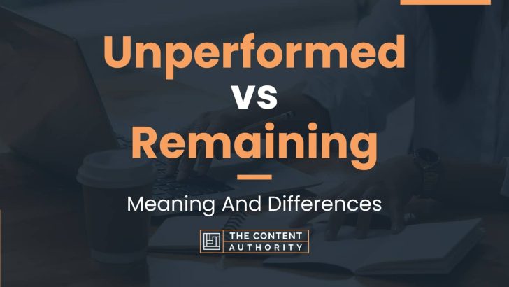 unperformed-vs-remaining-meaning-and-differences