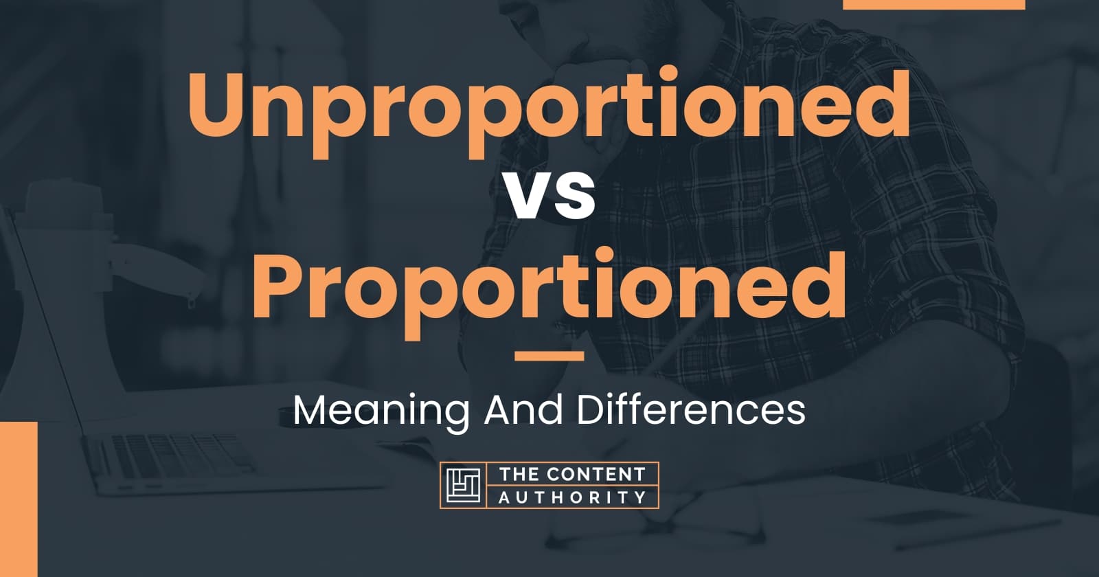 Unproportioned Vs Proportioned: Meaning And Differences