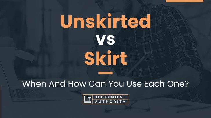 unskirted vs skirt