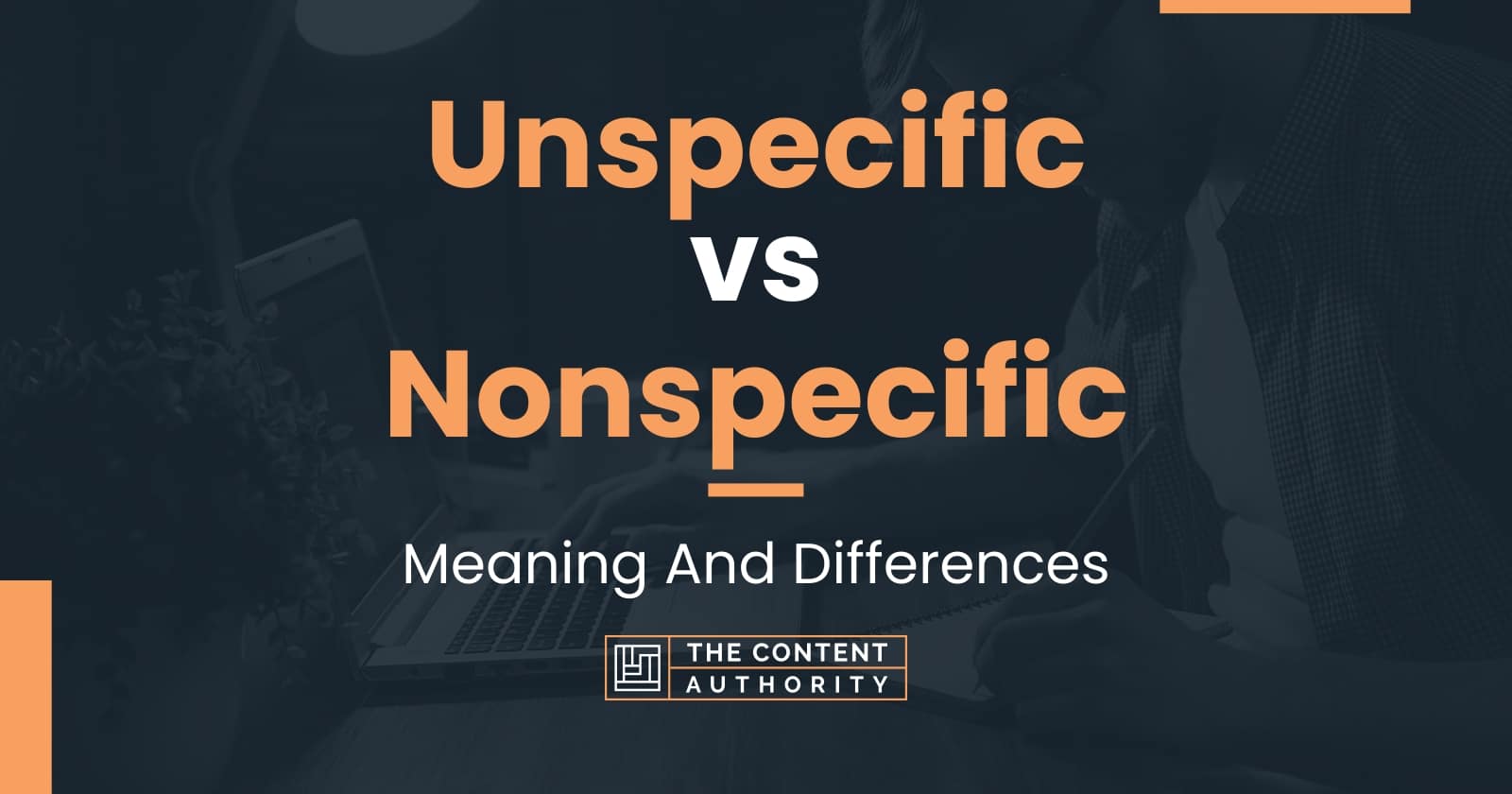 Unspecific vs Nonspecific Meaning And Differences