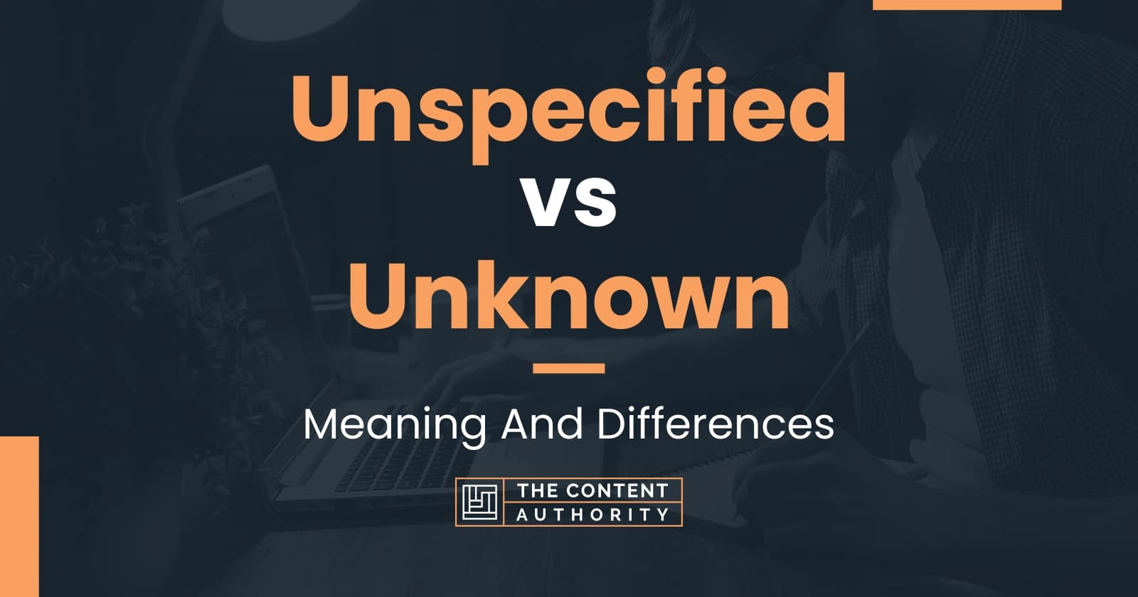 Unspecified vs Unknown: Meaning And Differences