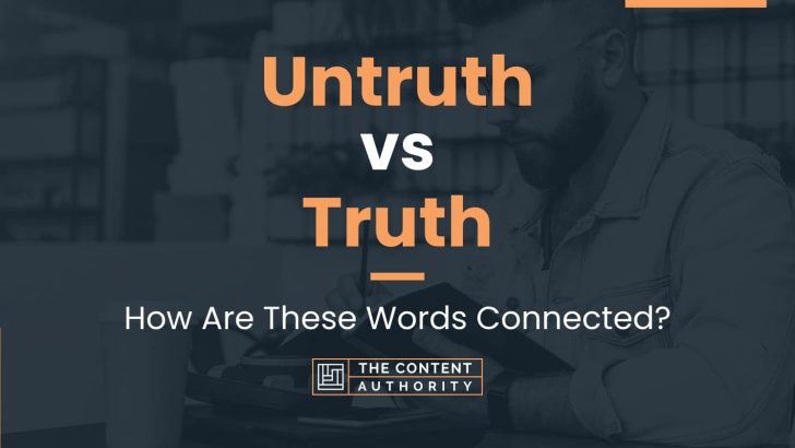 Untruth vs Truth: How Are These Words Connected?