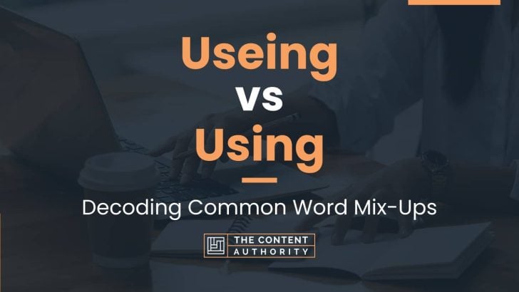 Useing vs Using: Decoding Common Word Mix-Ups