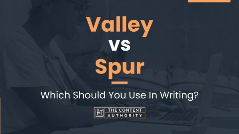 Valley vs Spur: Which Should You Use In Writing?