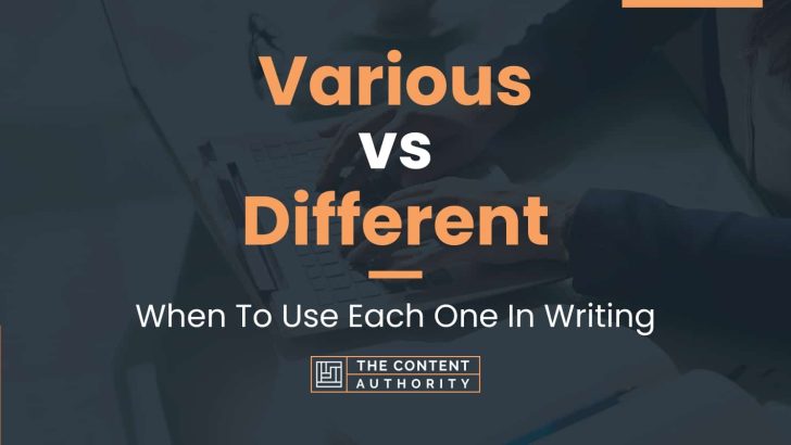 Various vs Different: When To Use Each One In Writing