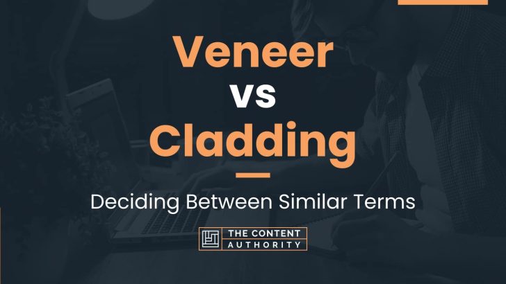 Veneer vs Cladding: Deciding Between Similar Terms