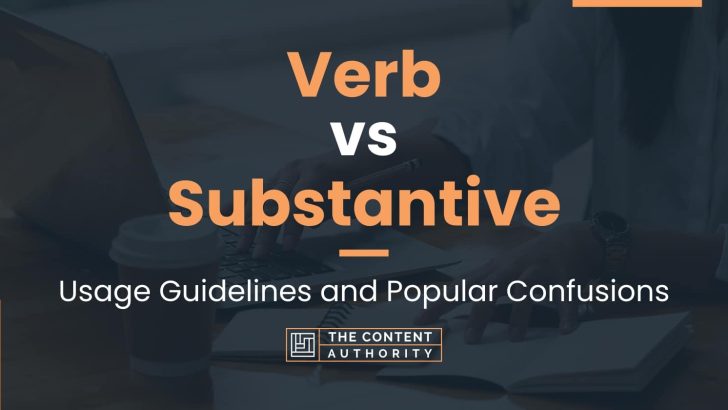 verb-vs-substantive-usage-guidelines-and-popular-confusions