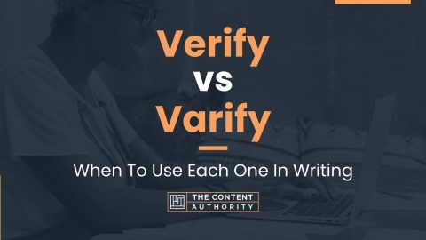 Verify vs Varify: When To Use Each One In Writing