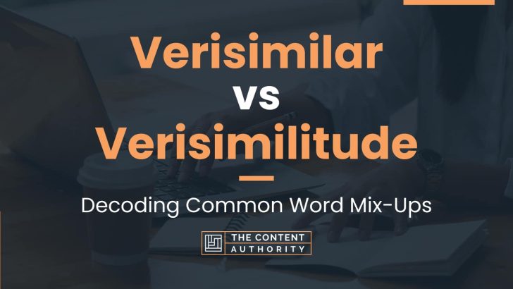 Verisimilar vs Verisimilitude: Decoding Common Word Mix-Ups