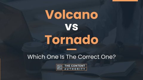 Volcano vs Tornado: Which One Is The Correct One?