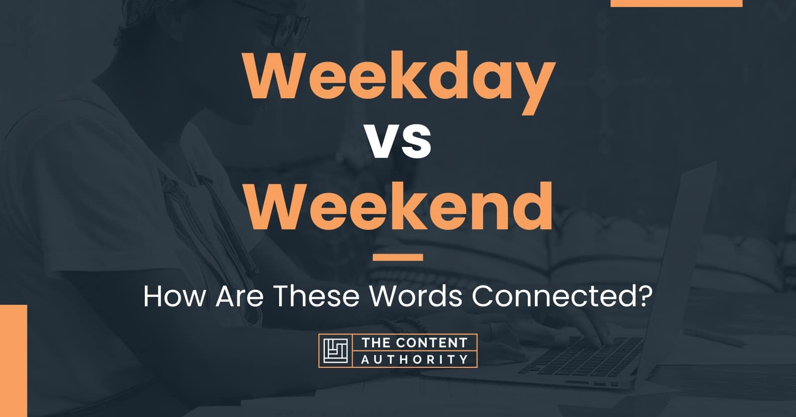 weekday-vs-weekend-how-are-these-words-connected