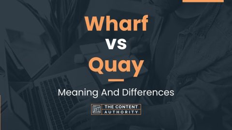 Wharf vs Quay: Meaning And Differences