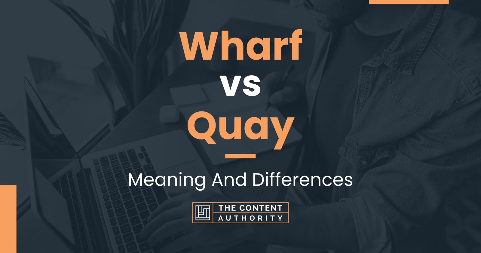 Wharf vs Quay: Meaning And Differences