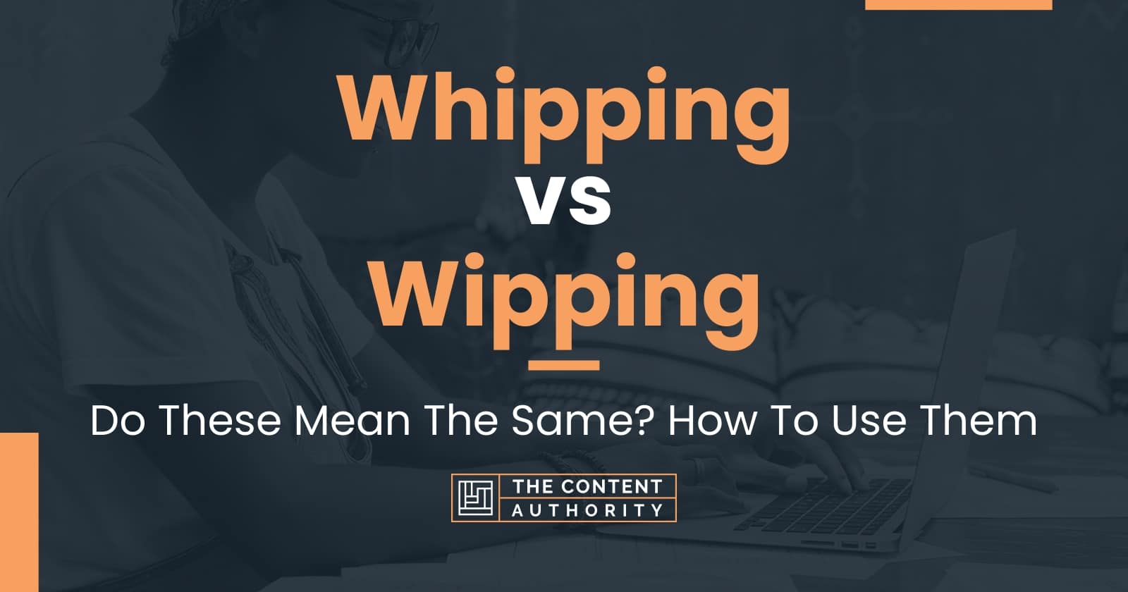 whipping-vs-wipping-do-these-mean-the-same-how-to-use-them