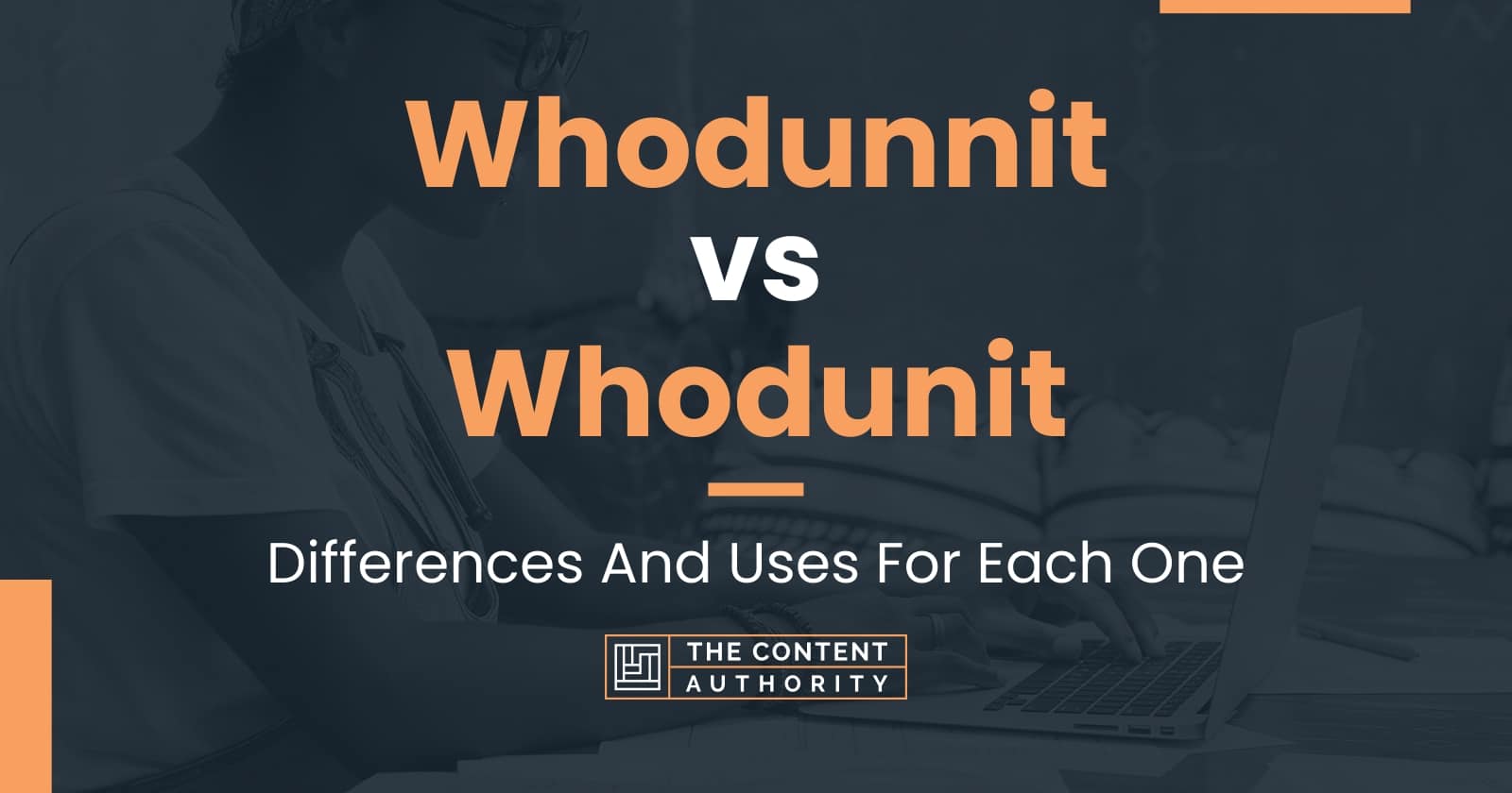 Whodunnit vs Whodunit: Differences And Uses For Each One