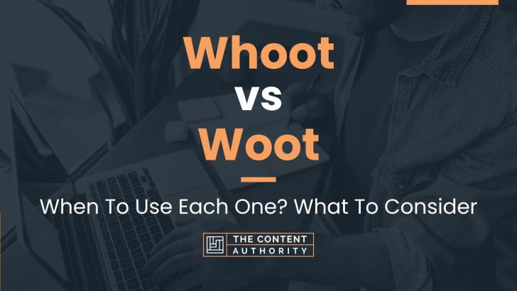 Whoot vs Woot: When To Use Each One? What To Consider
