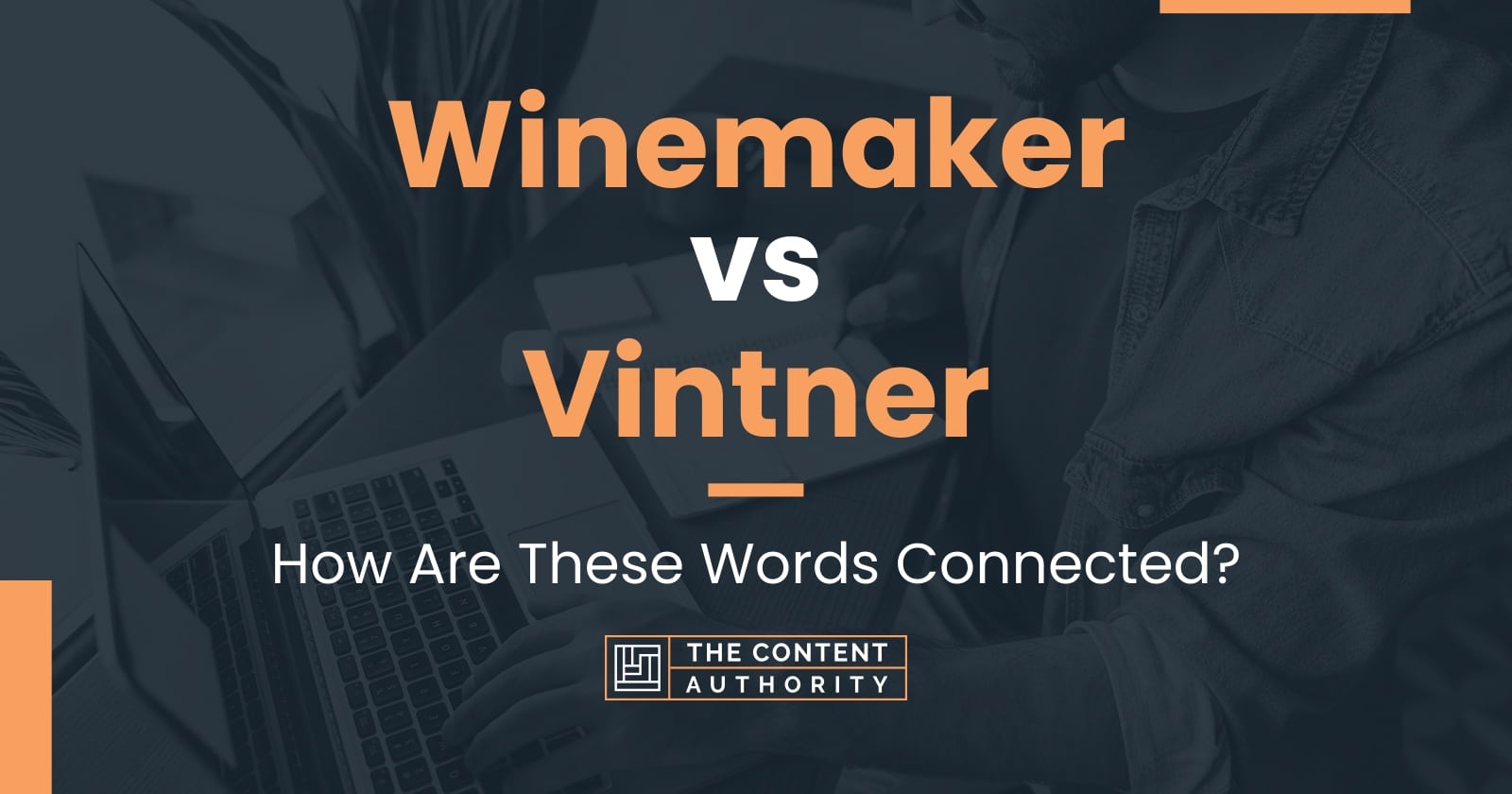 Winemaker vs Vintner How Are These Words Connected?