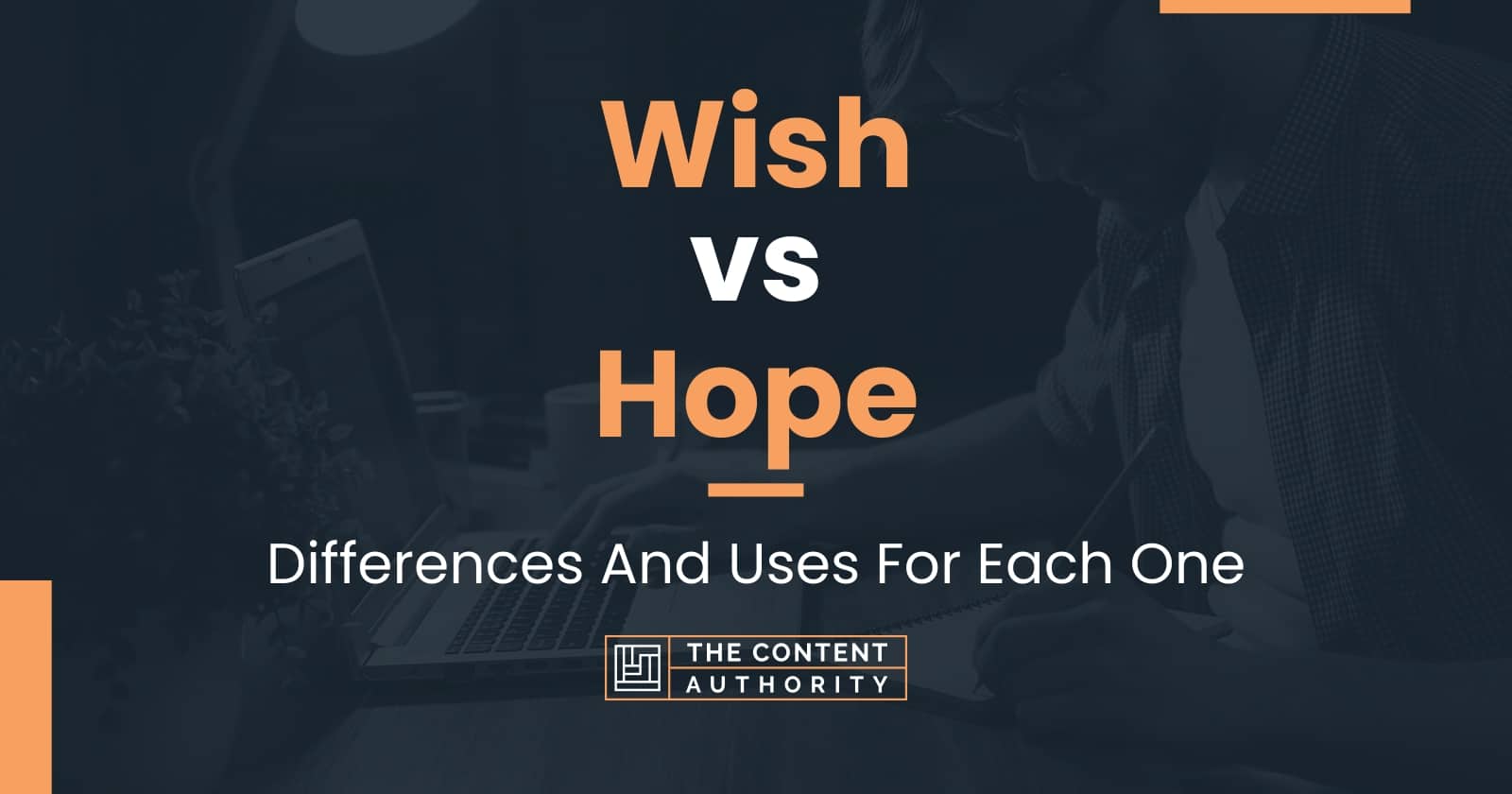 Wish vs Hope: Differences And Uses For Each One