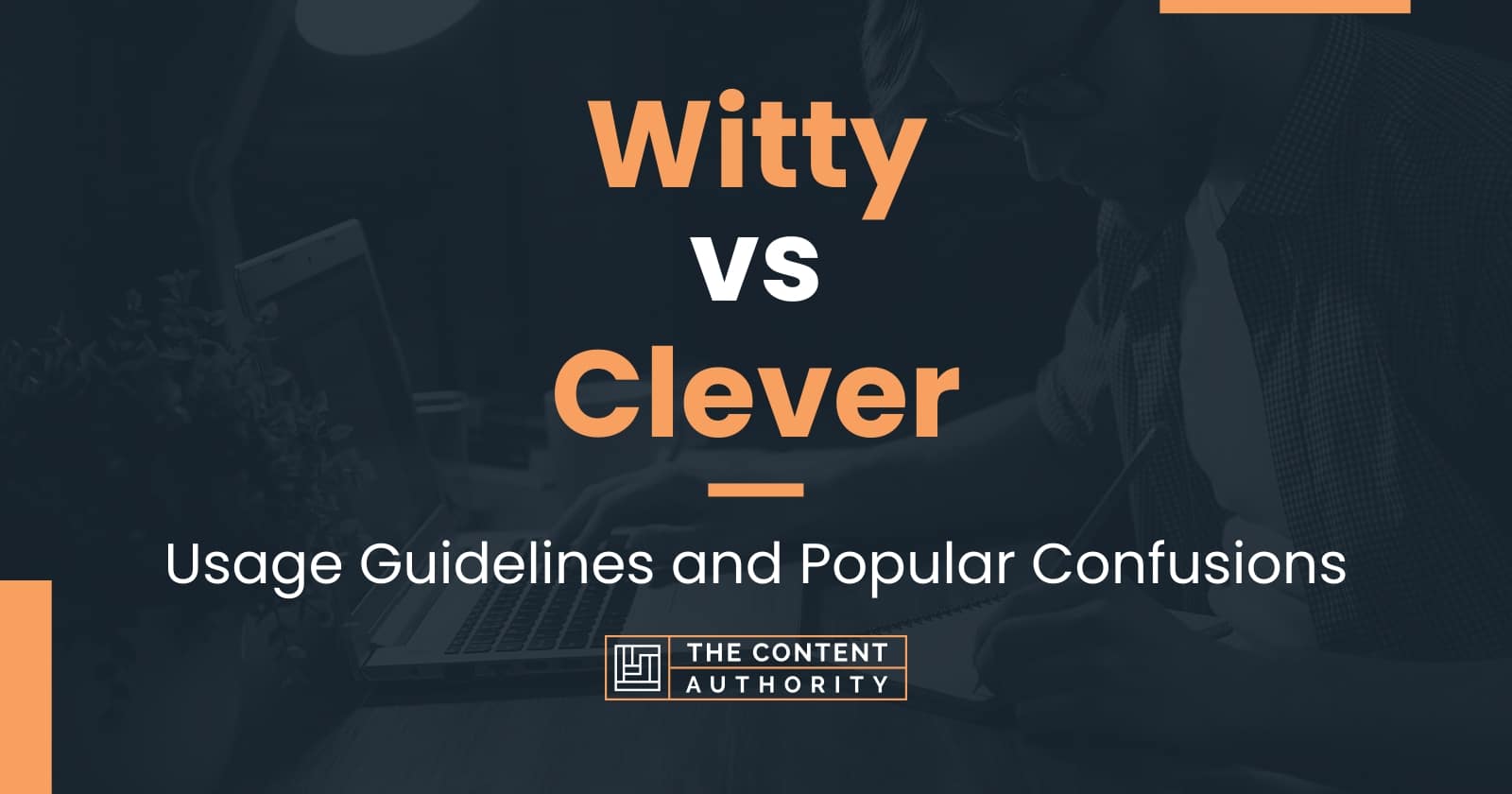 Witty vs Clever: Usage Guidelines and Popular Confusions