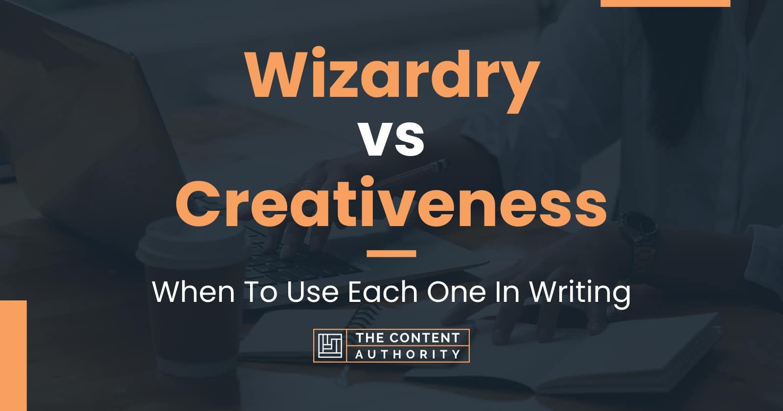 Wizardry vs Creativeness: When To Use Each One In Writing