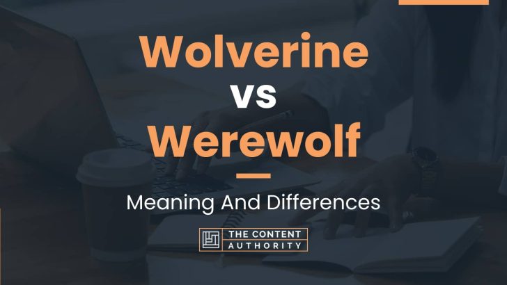 Wolverine vs Werewolf: Meaning And Differences
