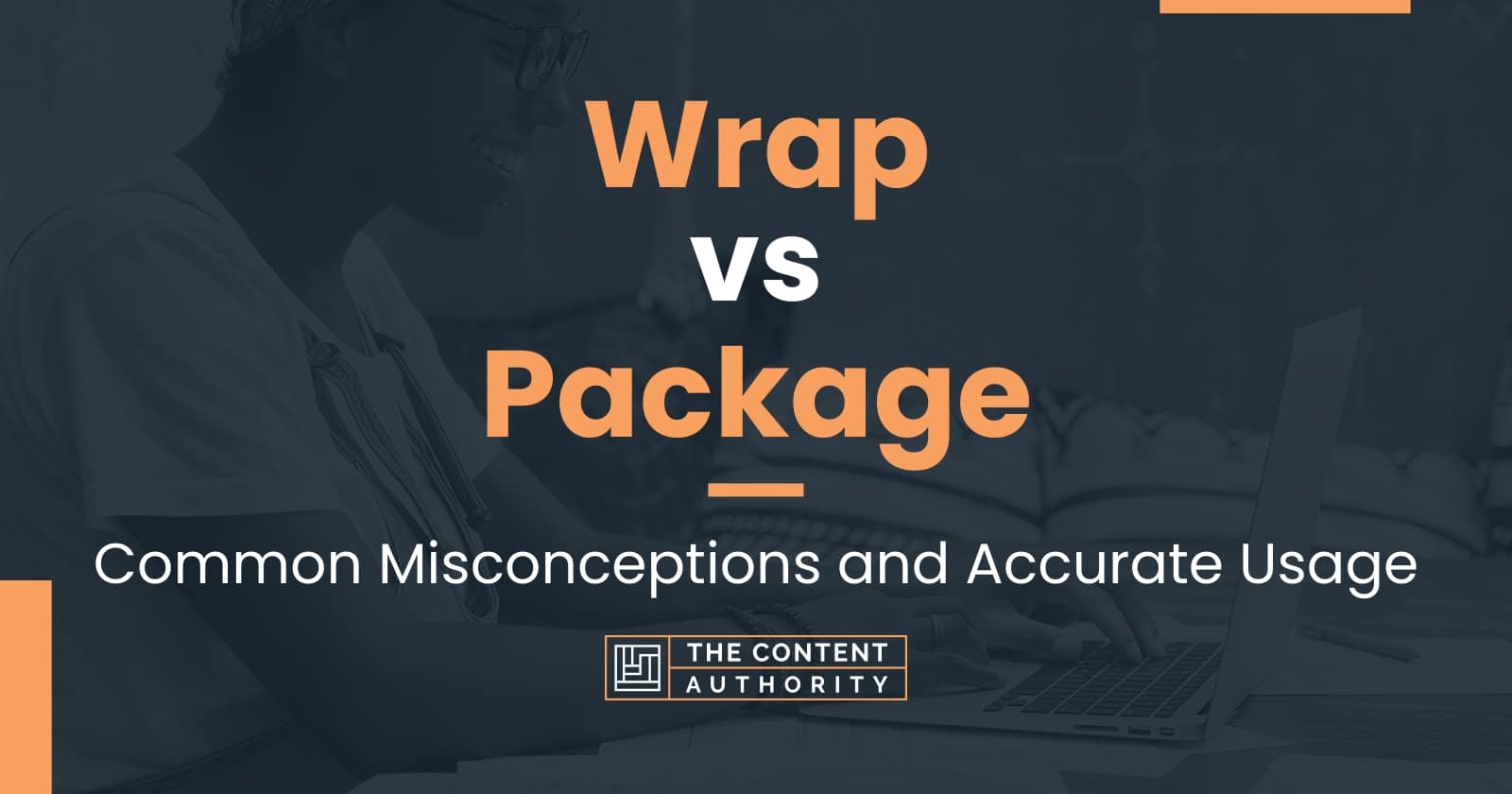 Wrap Vs Package Common Misconceptions And Accurate Usage wrap-vs-package-common-misconceptions-and-accurate-usage