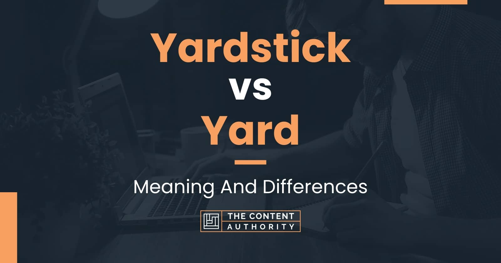 Yardstick vs Yard: Meaning And Differences