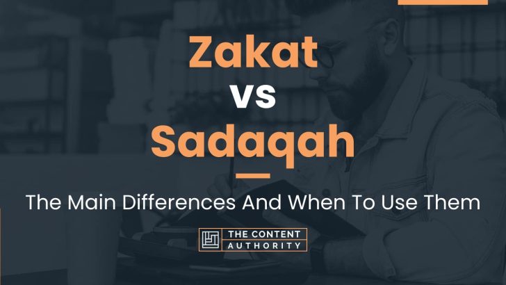 Zakat vs Sadaqah: The Main Differences And When To Use Them