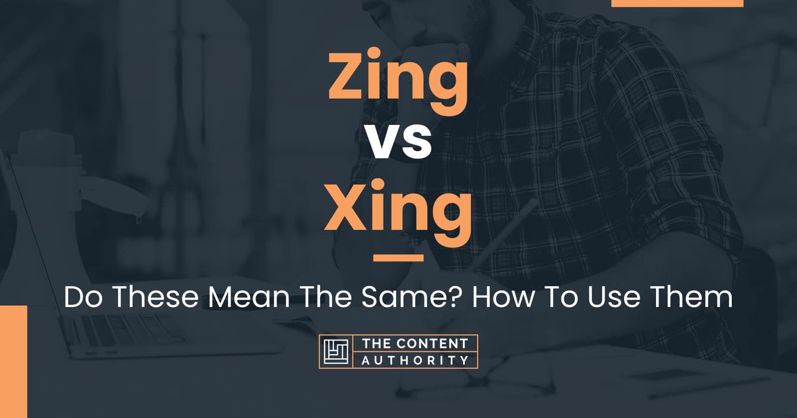 Zing vs Xing Do These Mean The Same? How To Use Them