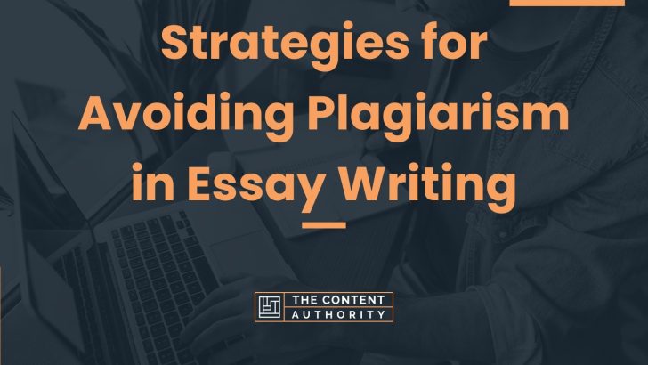 Strategies for Avoiding Plagiarism in Essay Writing