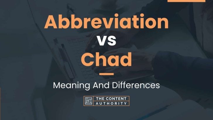 Abbreviation vs Chad: Meaning And Differences