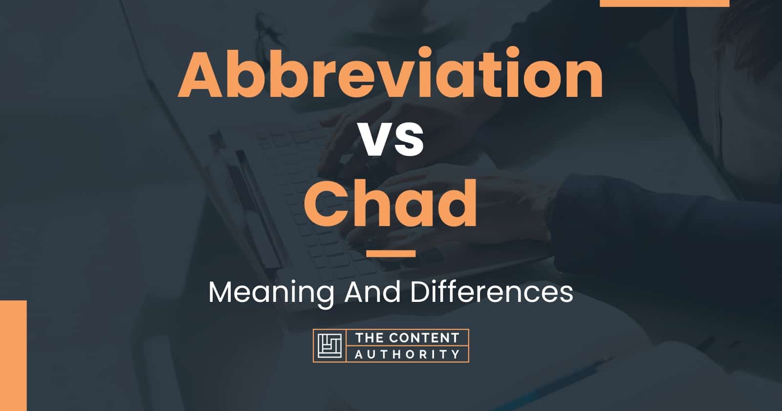 Abbreviation vs Chad: Meaning And Differences