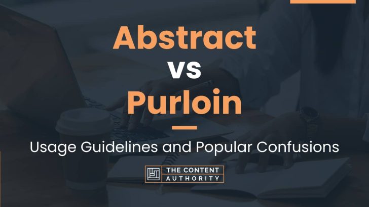 Abstract vs Purloin: Usage Guidelines and Popular Confusions