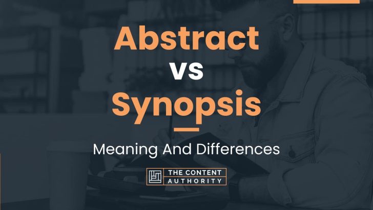 Abstract vs Synopsis: Meaning And Differences