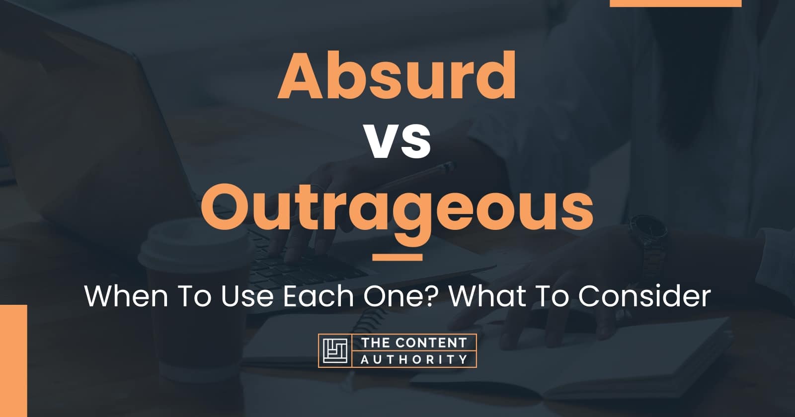 absurd-vs-outrageous-when-to-use-each-one-what-to-consider