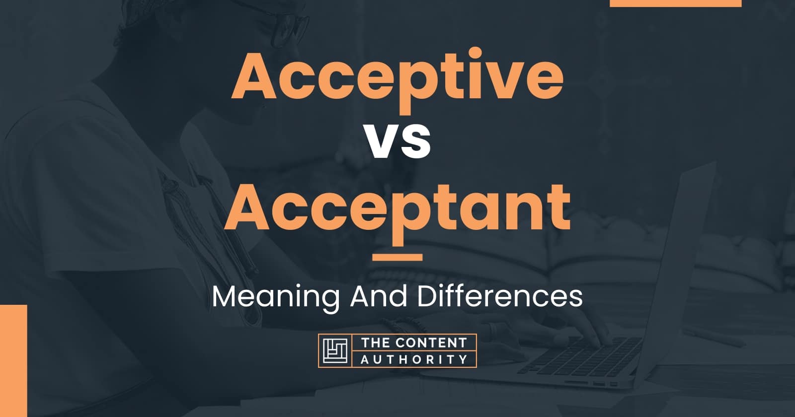 Acceptive vs Acceptant: Meaning And Differences