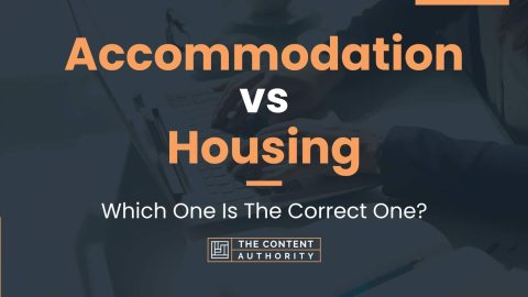 Accommodation vs Housing: Which One Is The Correct One?