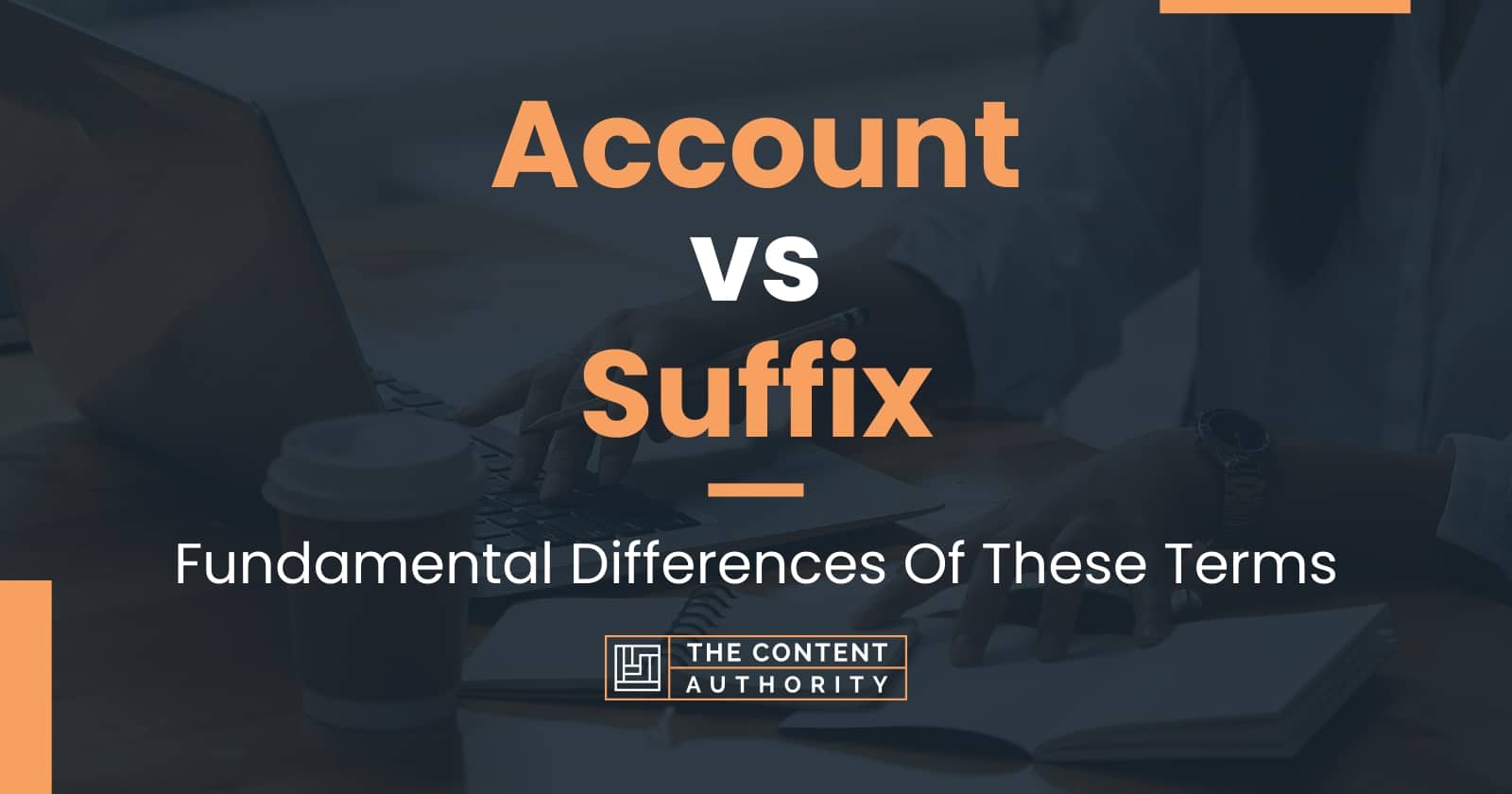 Account vs Suffix: Fundamental Differences Of These Terms