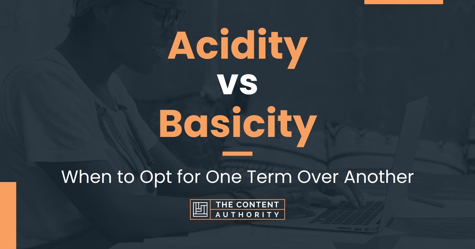 Acidity vs Basicity: When to Opt for One Term Over Another