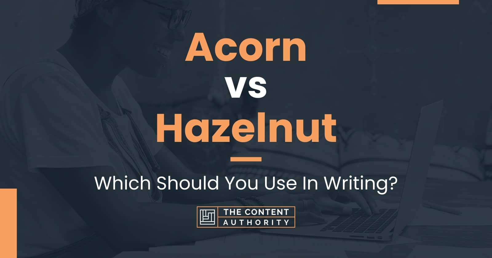 Acorn vs Hazelnut Which Should You Use In Writing?