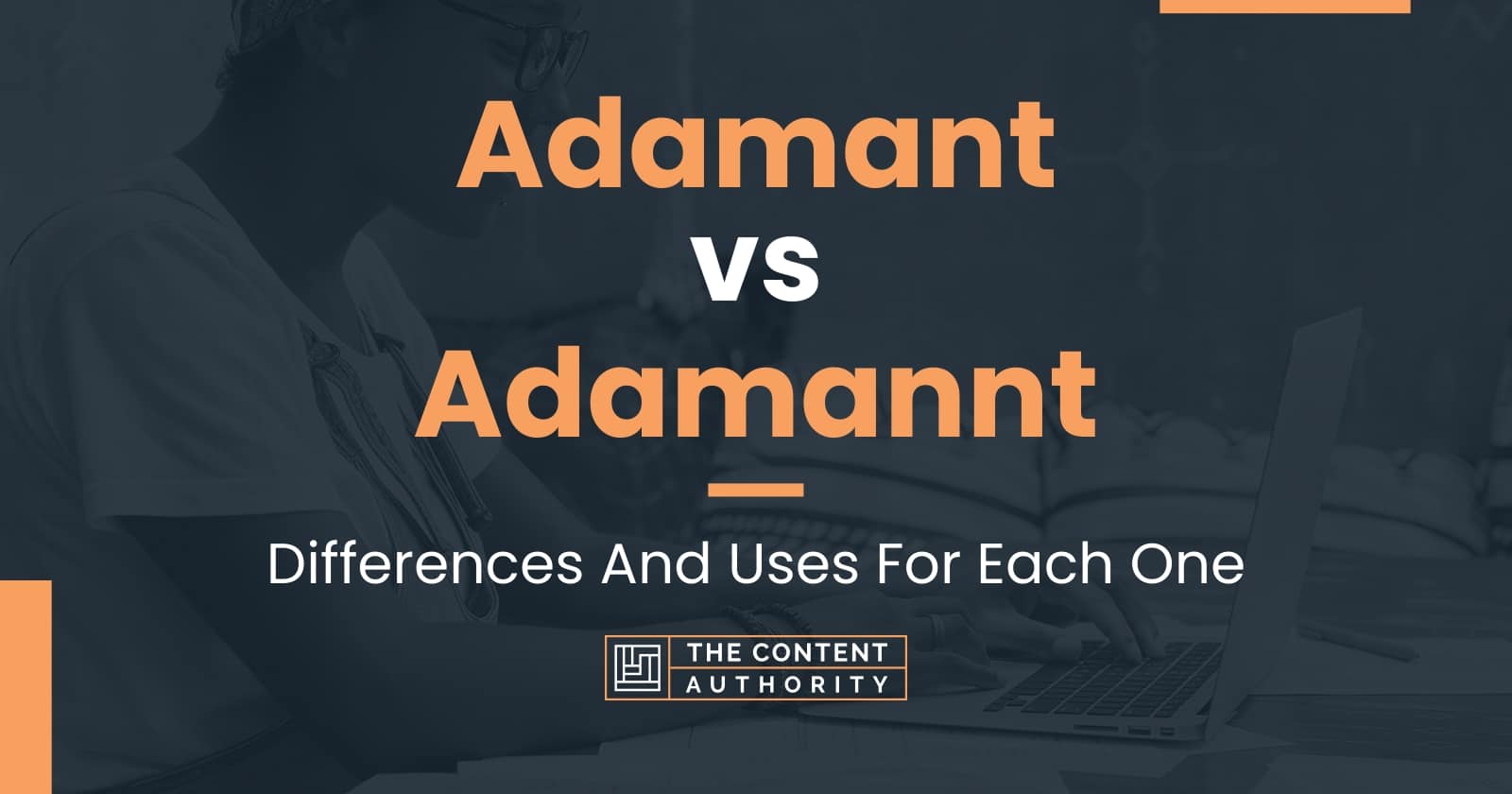 Adamant vs Adamannt: Differences And Uses For Each One