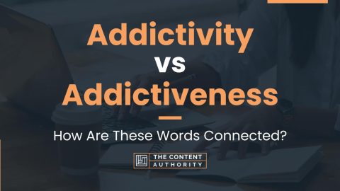 Addictivity vs Addictiveness: How Are These Words Connected?