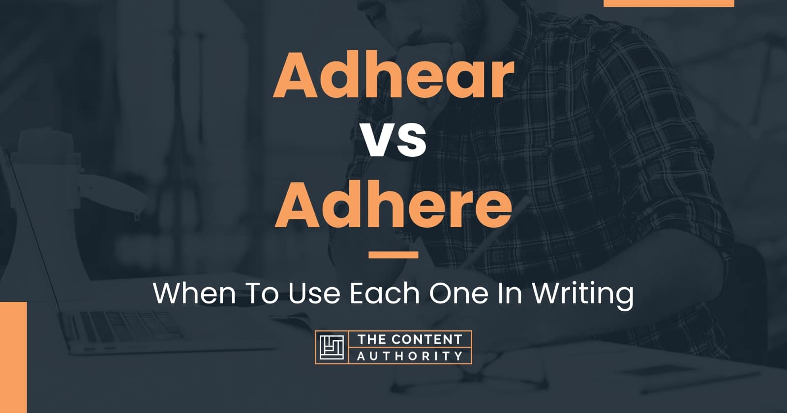 adhear-vs-adhere-when-to-use-each-one-in-writing