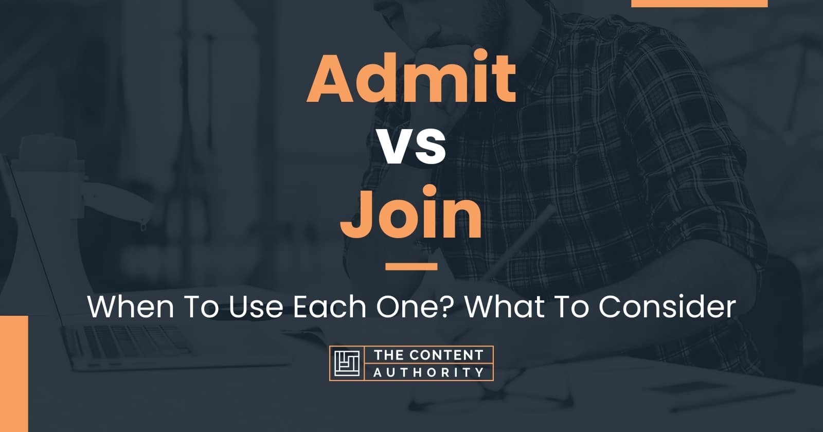 admit-vs-join-when-to-use-each-one-what-to-consider