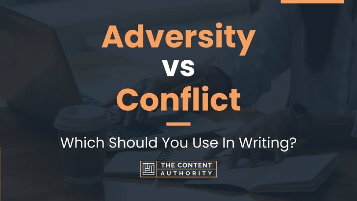 Adversity vs Conflict: Which Should You Use In Writing?