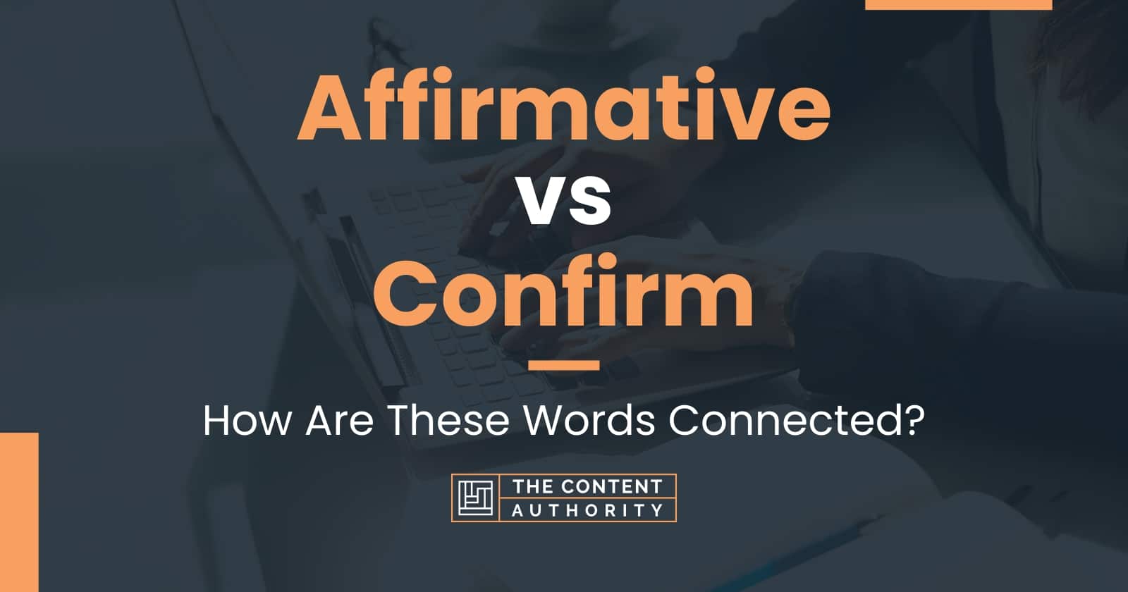 Affirmative vs Confirm: How Are These Words Connected?