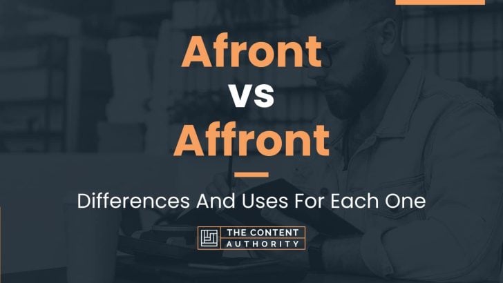 Afront vs Affront: Differences And Uses For Each One