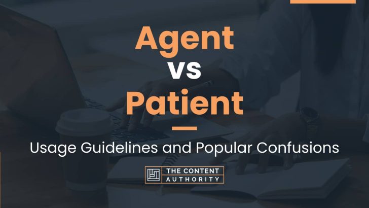 agent-vs-patient-usage-guidelines-and-popular-confusions