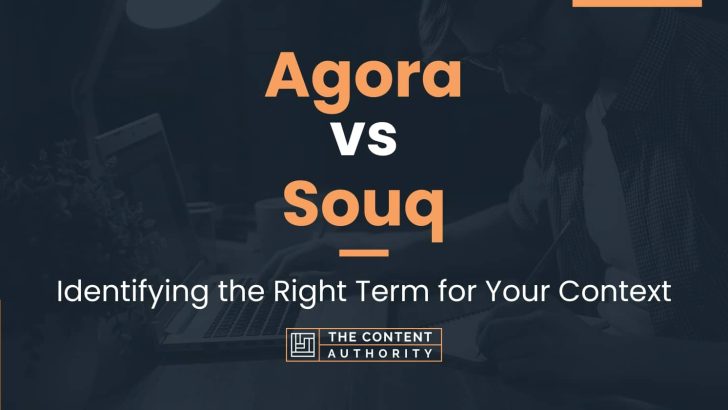 Agora vs Souq: Identifying the Right Term for Your Context